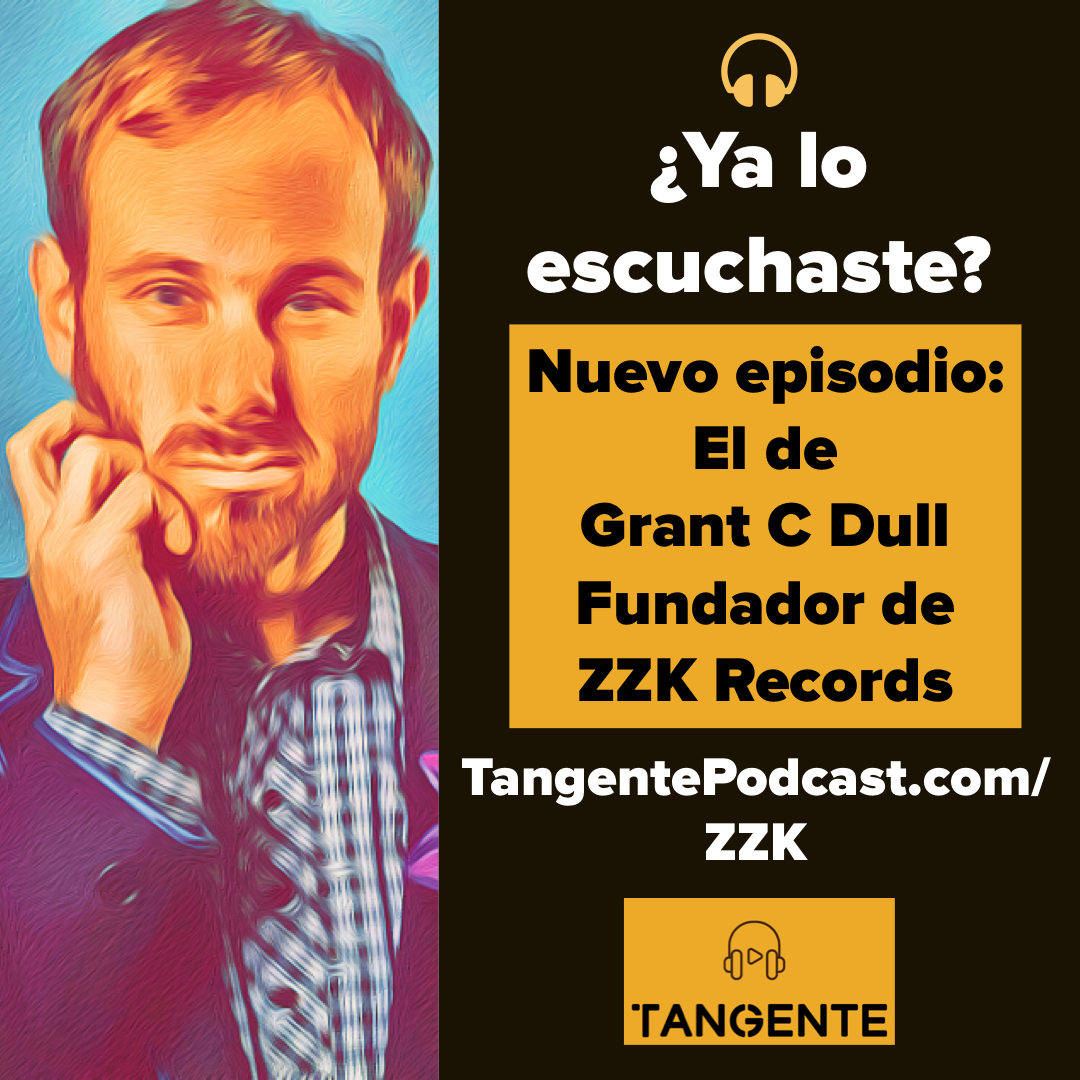 Episodio 24 – El de Grant C. Dull (ZZK Records)